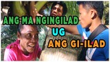Ang Ma Ngingilad ug Ang Gi-ilad | Tres Buhakhak