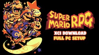 Super Mario RPG Remake XCI Download - Full PC Setup Guide
