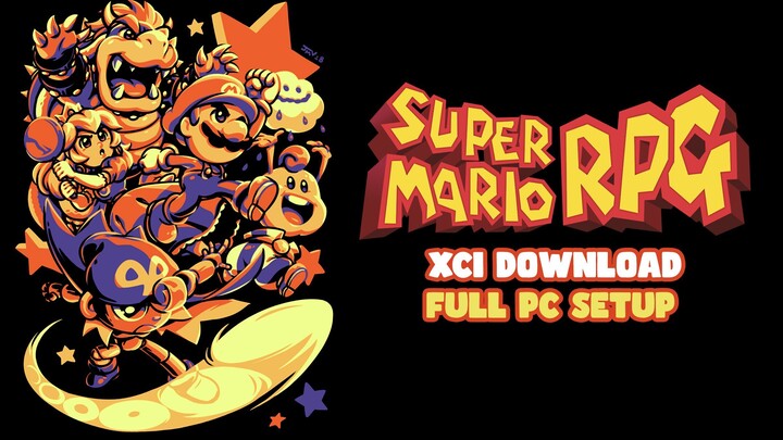 Super Mario RPG Remake XCI Download - Full PC Setup Guide