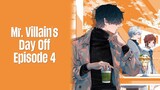Episode 4 | Mr. Villain's Day Off | English Subbed
