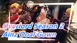 [Overlord Season 2/AMV] Ainz Ooal Gown Comes Back
