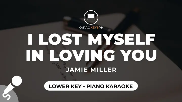 I Lost Myself In Loving You - Jamie Miller (Lower Key - Piano Karaoke)
