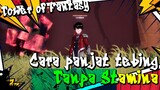 TIPS NAIK TEBING TANPA MENGURANGI STAMINA | TOWER OF FANTASY