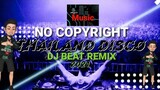 THAILAND DISCO REMIX 2021 | CLUB DJ BEAT MUSIC | NO CPR
