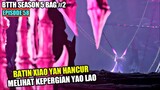 BTTH SEASON 5 EPISODE 58 SUB INDO - Xiao Yan Hancur Kehilangan Gurunya Yao Lao