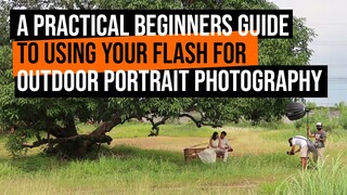 A Practical BEGINNERS Guide to Using your FLASH for Outdoor PORTRAIT Photography