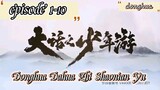 Donghua  terbaru Dahua Zhi Shaonian Yu Eps 01 - 10 Sub Indo