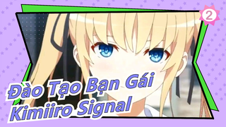 [Đào Tạo Bạn Gái] OP - ' Kimiiro Signal'_2