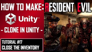 HOW TO MAKE A RESIDENT EVIL GAME IN UNITY - TUTORIAL #17 - CLOSING THE INVENTORY