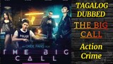 * THE BIG CALL * ( Tagalog Dubbed ) Action, Crime