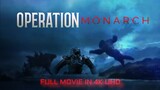 OPERATION MONARCH - Full Movie | 4K Ultra HD (UHD)