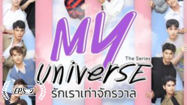 MY UNIVERSE (𝟮𝟬𝟮𝟯) EPS. 2 SUB INDO🏳️‍🌈