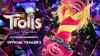 TROLLS BAND TOGETHER _ Official Trailer