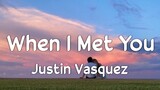 When I Met You - APO Hiking Society | Cover by Justin Vasquez (Lyrics)
