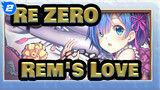 [Re:ZERO/MAD] Rem's Love_2