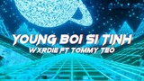 &quot;youngboi si tình&quot; - wxrdie ft tommy tèo | video lyric ( only ver wxrdie )