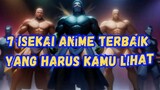 7 Isekai Anime Terbaik Yang Harus Kamu Lihat