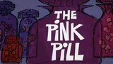 The Pink Pill is the 47th episode of the Pink Panther cartoons.