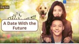 A DATE WITH THE FUTURE Episode 14 Eng Sub (2023)