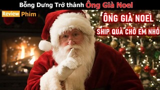 [Review Phim] Người Cha Bỗng Dưng Trở Thành Ông Già Noel | Tóm Tắt Phim Hay Giáng Sinh | Netflix