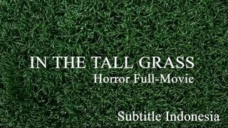 In The Tall Grass Horror Subtitle Indonesia