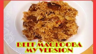 BEEF MAQLOOBA RECIPE | #MYVERSION | BEEF RICE & EGGPLANT