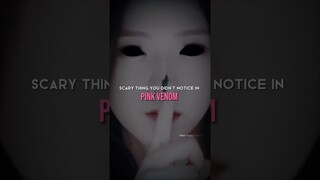 Scary thing you didn't notice in Pink venom | #blackpink #shorts