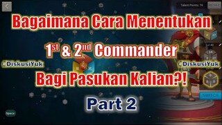 Bagaimana Cara Menentukan 1st & 2nd Commander Bagi Troops Kalian? Part 2| Rise of Kingdoms Indonesia