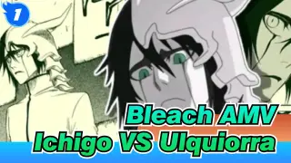 [Bleach AMV] Ichigo VS Ulquiorra - The Time of Bleach Just Starts!_1