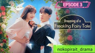 DREAMING OF A FREAKIN FAIRY TALE EPISODE 3 SUBTITEL INDONESIA