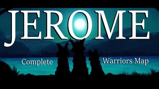 ♡ Jerome ♡ {Complete Warriors Map}