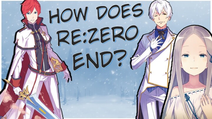 How Does Re:Zero End? (A Theory)