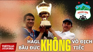 HAGL và HLV Kiatisak không giành được ngôi vô địch V-League 2021, nhưng bầu Đức không hề buồn