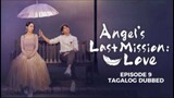 Angel's Last Mission: Love Episode 9 Tagalog Dubbed