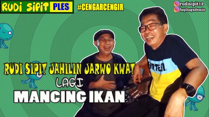 RUDI SIPIT GANGGUIN JARWO KWAT LAGI MANCING IKAN 😂🤣