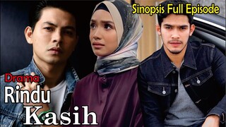 Sinopsis Drama Rindu Kasih Full Episode