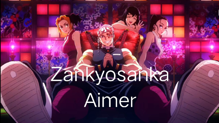 Aimer - Zankyosanka (Demon Slayer Entertainment Arc Op song)