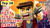 Top 10 Best PIXEL Shooting Games Very Fun Pixel Games For Android & iOS 2021