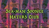 SpongeBob Sea-Man Sponge Haters Club Full Episode But With Different Music