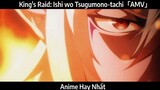 King's Raid: Ishi wo Tsugumono-tachi「AMV」Hay nhất