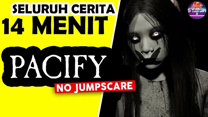 Seluruh Alur Cerita PACIFY Hanya 14 MENIT - Game Horror Pacify Indonesia !!!