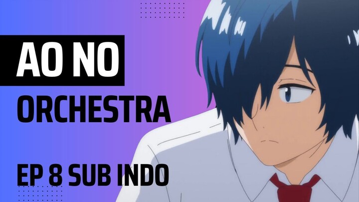 Ao no Orchestra EP 8 Sub Indo