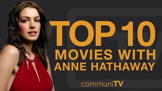 Top 10 Anne Hathaway Movies