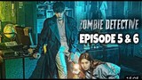 Zombie Detective Episode 5 & 6 Explained in Hindi | Korean Drama | Explanations in Hindi😁😁