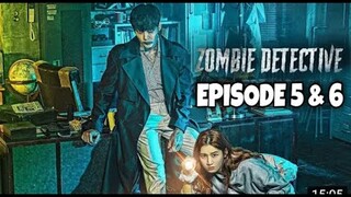 Zombie Detective Episode 5 & 6 Explained in Hindi | Korean Drama | Explanations in Hindi😁😁