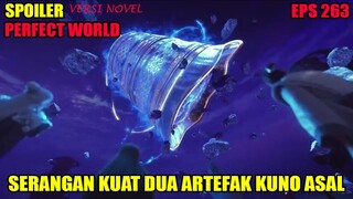 SPOILER PERFECT WORLD EPS 263 | SERANGAN KUAT DUA ARTEFAK KUNO ASAL