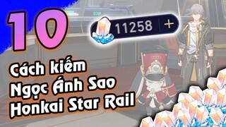 HSR | TOP 10 Cách kiếm Ngọc Ánh Sao trong HonKai Star Rail cho F2P