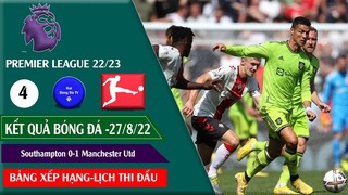 KẾT QUẢ & BẢNG XẾP HẠNG VÒNG 4 NGOẠI HẠNG ANH 22/23 I VÒNG 4 BUDESLIGA 22/23