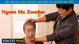 Dù Mẹ Có Hóa Thành Zombie Thì Mẹ Vẫn Yêu Thương Con | Review Phim | T91 Vlog