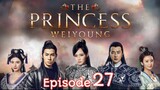 The Princess Weiyoung Ep 27 Tagalog Dubbed